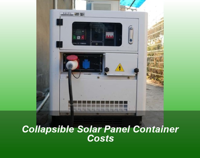 Collapsible Solar Panel Container Costs